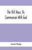 The Still Hour Or Communion With God