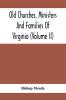 Old Churches Ministers And Families Of Virginia (Volume II)