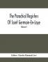 The Parochial Registers Of Saint Germain-En-Laye : Jacobite Extracts Of Births Marriages And Deaths; With Notes And Appendices (Volume I) 1689-1702