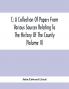 C; A Collection Of Papers From Various Sources Relating To The History Of The County (Volume Ii)