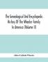 The Genealogical And Encyclopedic History Of The Wheeler Family In America (Volume Ii)