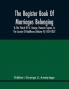 The Register Book Of Marriages Belonging To The Parish Of St. George Hanover Square In The County Of Middlesex (Volume Iv) 1824-1837