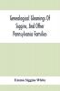 Genealogical Gleanings Of Siggins And Other Pennsylvania Families; A Volume Of History Biography And Colonial Revolutionary Civil And Other War Records Including Names Of Many Other Warren County Pioneers