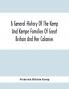 A General History Of The Kemp And Kempe Families Of Great Britain And Her Colonies With Arms Pedigrees Portraits Illustrations Of Seats Foundations Chantries Monuments Documents Old Jewels Curios Etc.