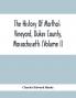 The History Of Martha'S Vineyard Dukes County Massachusetts (Volume I)