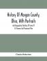 History Of Morgan County Ohio With Portraits And Biographical Sketches Of Some Of Its Pioneers And Prominent Men