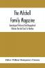 The Mitchell Family Magazine; Genealogical Historical And Biographical (Volume One And Two) Six Number
