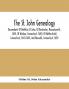 The St. John Genealogy; Descendants Of Matthias St. John Of Dorchester Massachusetts 1634 Of Windsor Connecticut 1640 Of Wethersfield Connecticut 1643-1645 And Norwalk Connecticut 1650