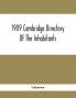 1909 Cambridge Directory Of The Inhabitants Business Firms Institutions Manufacturing Establishments Streets Societies With Index Map House Directory State Census Etc. No. Lviii