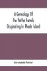 A Genealogy Of The Potter Family Originating In Rhode Island
