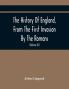 The History Of England From The First Invasion By The Romans; To The Accession Of Henry VIII (Volume Iii)