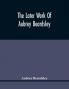 The Later Work Of Aubrey Beardsley