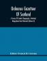 Ordnance Gazetteer Of Scotland : A Survey Of Scottish Topography Statistical Biographical And Historical (Volume Ii)