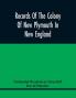 Records Of The Colony Of New Plymouth In New England : Printed By Order Of The Legislature Of The Commonwealth Of Massachusetts; Miscellaneous Record 1633-1689