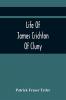 Life Of James Crichton Of Cluny Commonly Called The Admirable Crichton With An Appendix Of Original Papers