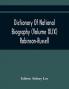 Dictionary Of National Biography (Volume Xlix) Robinson-Russell