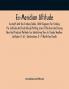Ex-Meridian Altitude Azimuth And Star-Finding Tables With Diagrams For Finding The Latitude And Facilitating Plotting Lines Of Position And Giving New And Practical Methods For Identifying Stars In Cloudy Weather Latitudes 0 -65 ; Declinations 0 -