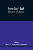 Queen Mary'S Book; A Collection Of Poems And Essays