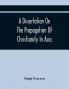 A Dissertation On The Propagation Of Christianity In Asia