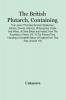The British Plutarch Containing The Lives Of The Most Eminent Statesmen Patriots Divines Warriors Philosophers Poets And Artists Of Great Britain And Ireland From The Accession Of Henry Viii. To The Present Time. Including A Complete History Of E