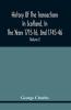 History Of The Transactions In Scotland In The Years 1715-16 And 1745-46
