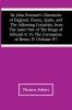 Sir John Froissart'S Chronicles Of England France Spain And The Adjoining Countries From The Latter Part Of The Reign Of Edward Ii. To The Coronation Of Henry Iv (Volume Iv)