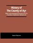 History Of The County Of Ayr : With A Genealogical Account Of The Families Of Ayrshire (Volume Ii)