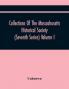 Collections Of The Massachusetts Historical Society (Seventh Series) Volume I
