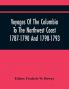 Voyages Of The Columbia To The Northwest Coast 1787-1790 And 1790-1793