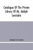 Catalogue Of The Private Library Of Mr. Adolph Lewisohn