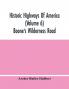 Historic Highways Of America (Volume 6); Boone'S Wilderness Road