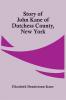 Story Of John Kane Of Dutchess County New York