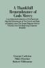 A Thankfull Remembrance Of Gods Mercy. In An Historicall Collection Of The Great And Mercifull Deliverances Of The Church And State Of England Since The Gospel Beganne Here To Flourish From The Beginning Of Queene Elizabeth