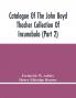 Catalogue Of The John Boyd Thacher Collection Of Incunabula (Part 2)