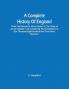 A Complete History Of England : From The Descent Of Julius Caesar To The Treaty Of Aix La Chapelle 1748. Containing The Transactions Of One Thousand Eight Hundred And Three Years (Volume I)