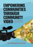 Empowering Communities Through Community Video