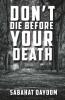 Don't die before your death