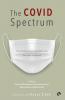 THE COVID SPECTRUM THEORETICAL AND EXPERIENTIAL REFLECTIONS FROM INDIA AND BEYOND