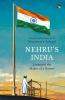NEHRU’S INDIA ESSAYS ON THE MAKER OF A NATION