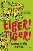 Tiger! Tiger! Stories of the Big Cat