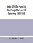 Index Of Wills Proved In The Prerogatibe Court Of Conterbury 1383-1558 And Now Preserved In The Principal Probate Registry Somerset House London