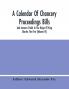 A Calendar Of Chancery Proceedings Bills And Answers Fields In The Reign Of King Charles The First (Volume Iv)