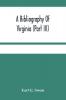 A Bibliography Of Virginia (Part Iii) The Act And The Journals Of The General Assembly Of The Colony 1619-1776