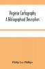 Virginia Cartography; A Bibliographical Description