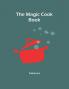 The Magic Cook Book
