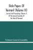 State Papers Of Vermont (Volume Iii); Journals And Proceedings (Volume I) Of The General Assembly Of The State Of Vermont