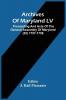 Archives Of Maryland LV ; Proceeding And Acts Of The General Assembly Of Maryland (25) 1757-1758