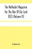 The Methodist Magazine For The Year Of Our Lord 1823 (Volume Vi)