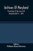 Archives Of Maryland; Proceedings Of The Council Of Maryland 1667-8 -- 1693