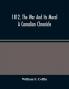 1812 The War And Its Moral: A Canadian Chronicle